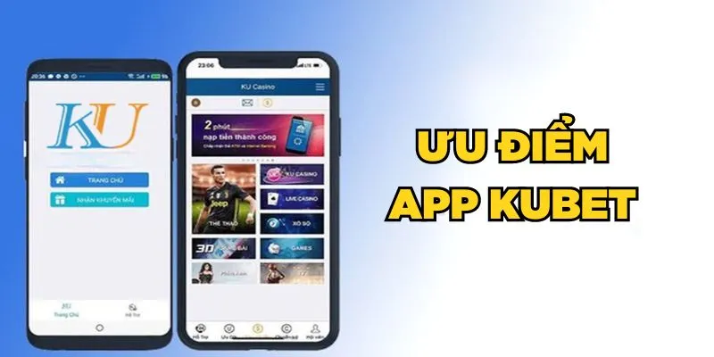 Ưu điểm app Kubet